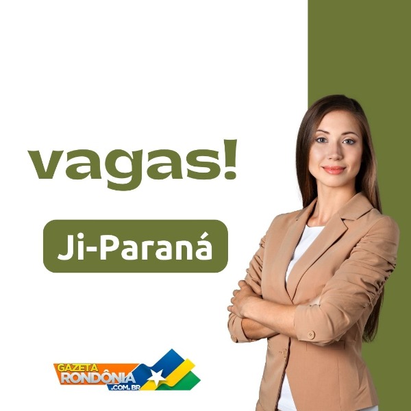 Ji ParanÁ Confira As Vagas De Empregos Disponíveis Para Esta Semana Gazeta Rondônia 9120