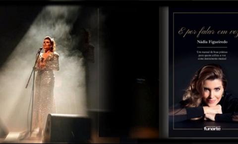 Funarte lançou livro da soprano Nádia Figueiredo, 'E por falar em voz...'